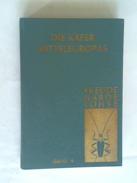 Freude, Heinz/ Harde, Karl Wilhelm/ Lohse, Gustav Adolf - Die Kfer Mitteleuropas. Band 6: Diversicornia