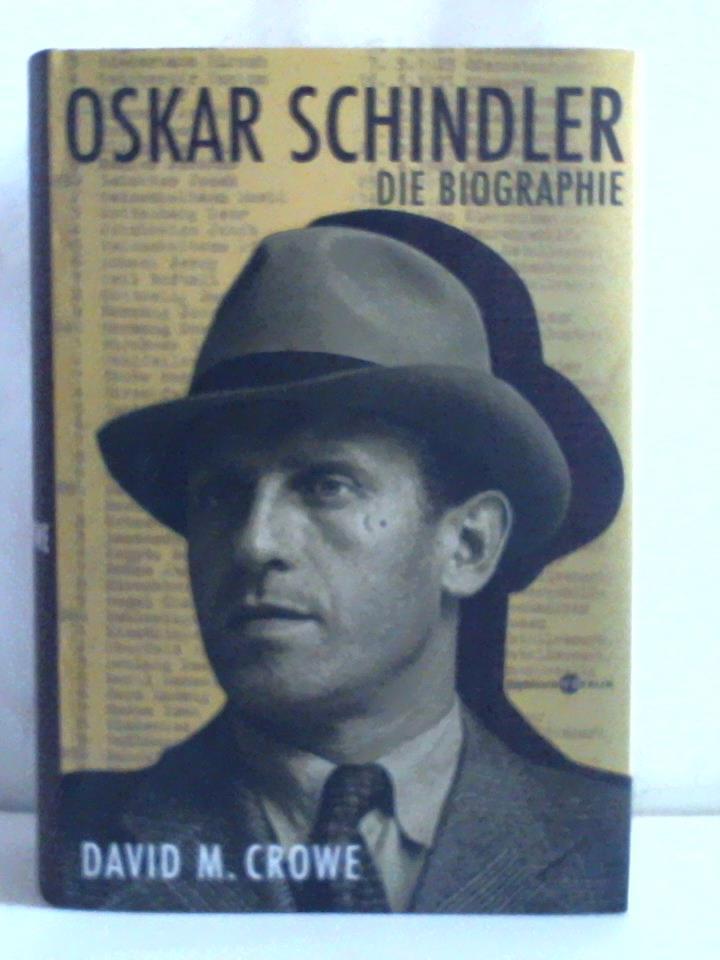 Crowe, David M./ Binder, Klaus/ Leineweber, Bernd - Oskar Schindler. Die Biographie