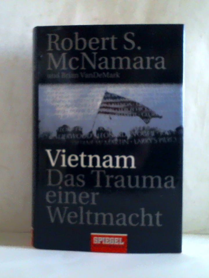 McNamara, Robert S./ VanDeMark, Brian - Vietnam: Das Trauma einer Weltmacht