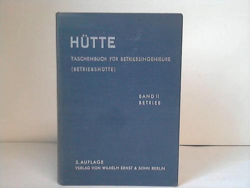 Akademischer Verein Htte E.V. (Hrsg.) - Htte. Taschenbuch fr Betriebsingenieure (Betriebshtte). Band II