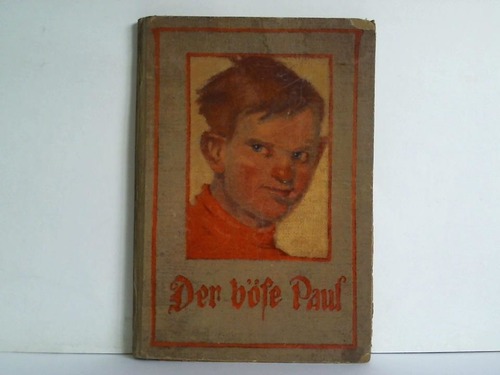 Beyer, Fritz - Der bse Paul. Eine Tiergeschichte in Versen und Bildern