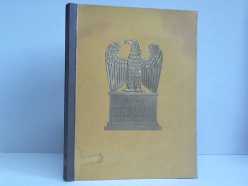 Cigaretten-Bilderdienst, Altona-Bahrenfeld (Hrsg.) - Bilder Deutscher Geschichte