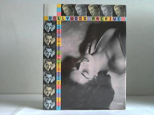 Calisto, Paddy / Basten, Fred E. - The Hollywood Archive. The Hidden History of Hollywood in the Golden Age