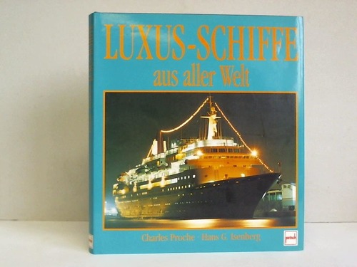 Proche, Charles / Isenberg, Hans G. - Luxus-Schiffe aus aller Welt