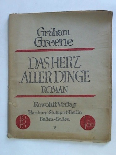 Greene, Graham - Das Herz aller Dinge. Roman
