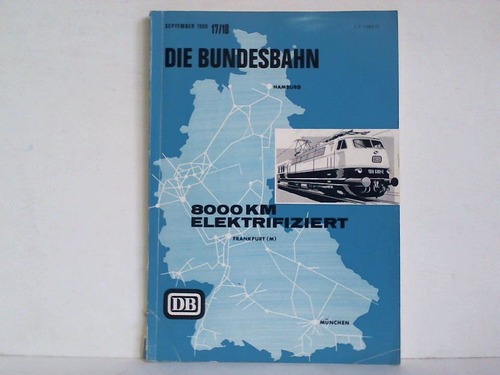 Bundesbahn, Die - 42. Jahrgang 1968, Heft 17/18: 8000 km elektrifiziert