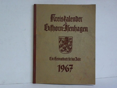 Gifhorn-Isenhagen - Kreiskalender fr Gifhorn-Isenhagen. Ein Heimatbuch fr das Jahr 1967