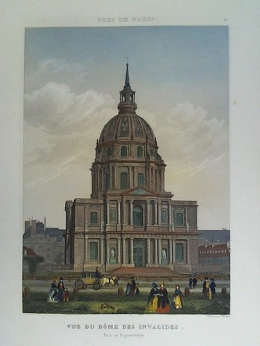 Paris - Vue du Dome des Invalides. Prise au Daguerreotype - Colorierter Stahlstich, nach einer Daguerreotypie