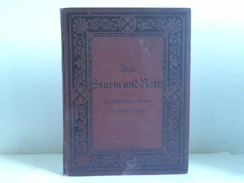 Deutsche Gesellschaft zur Rettung Schiffbrchiger (Hrsg.) - Aus Sturm und Noth. Selbstschrifften-Album des Deutschen Reiches