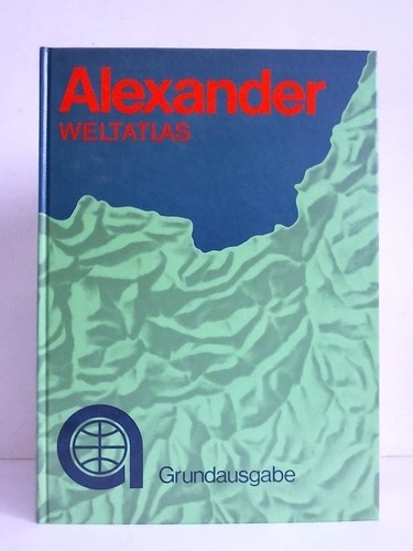 Schulze, Helmut (Hrsg.) - Alexander Weltatlas. Grundausgabe