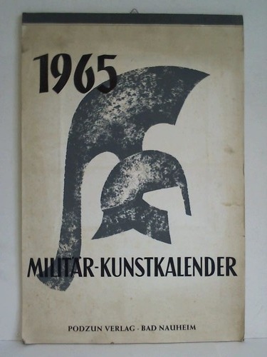 Friedel, Major Dr. / Groote, Oberst i. G. Dr. von - Der Militr-Kunstkalender 1965