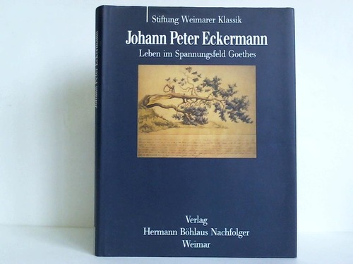Schlichting, Reiner (Hrsg.) - Johann Peter Eckermann. Leben im Spannungsfeld Goethes