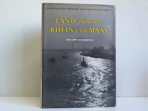 Bttger, Wilhelm (Schriftleitung) - Land zwischen Rhein und Maas. Der linke Niederrhein