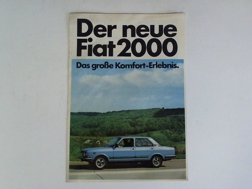 Fiat Aktiengesellschaft, Heilbronn (Hrsg.) - Der neue Fiat 2000. Das groe Komfort-Erlebnis