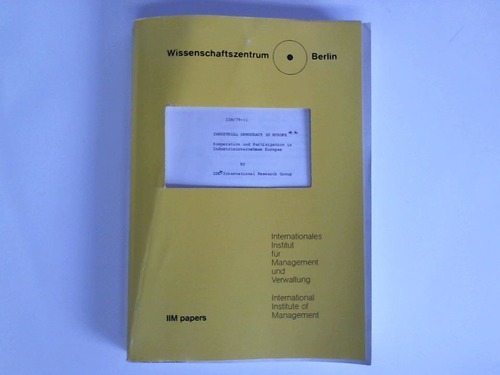 IDE-International Research Group - Industrial Democracy in Europe. Kooperation und Partizipation in Industrieunternehmen Europas