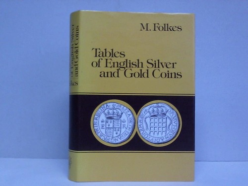Folkes, Martin - Tables of English Silver and Gold Coins