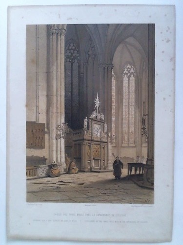 (Kln) - Chasse des Trois Mages dans la Cathedrale de Cologne - Grabmal der H. Drei Knige im Dom zu Kln (Sepulchre of the Three Wise Men in the Cathedral at Cologne) - Colorierte Original-Lithographie von F. Stroobant