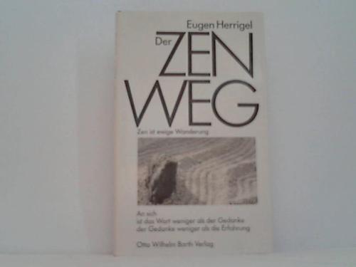 Herrigel, Eugen - Der Zen-Weg. Aufzeichnungen aus dem Nachlass in Verbindung mit Gusty L. Herrigel Hrsg. von Hermann Tausend