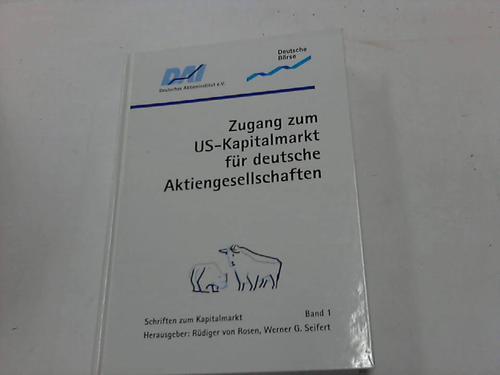 von Rosen, Prof. R. / Seifert, Dr. W.G. (Hrsg.) - Zugang zum US-Kapitalmarkt fr deutsche Aktiengesellschaften. 1. Band