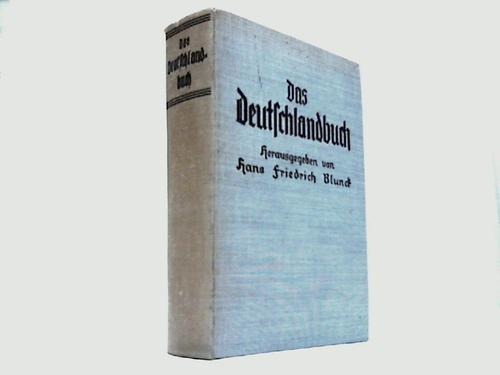 Blunck, Hans Friedrich (Hrsg.) - Das Deutschlandbuch