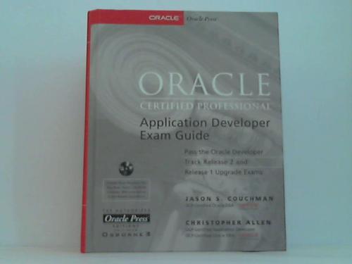 Couchman, Jason S. / Allen, Christopher - Oracle Certified Professional Application Developer Exam Guide