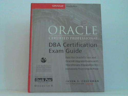 Couchman, Jason S. - Oracle Certified Professional DBA Certification Exam Guide