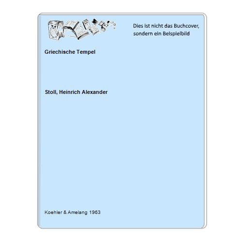 Stoll, Heinrich Alexander - Griechische Tempel