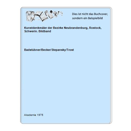 Badstbner/Becker/Stepansky/Trost - Kunstdenkmler der Bezirke Neubrandenburg, Rostock, Schwerin. Bildband