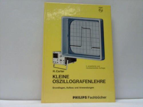 Carter, H. - Kleine Oszillografenlehre. Grundlagen, Aufbau und Anwendungen