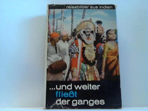 Nerlich, Gnter - ...und weiter fliet der Ganges. Reisebilder aus Indien