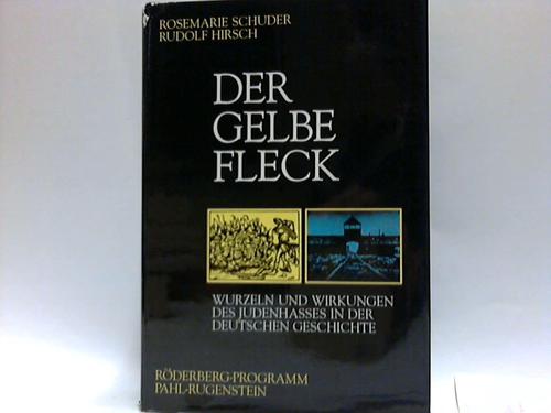 Schuder, Rosemarie / Hirsch, Rudolf - Der gelbe Fleck. Wurzeln und Wirkungen des Judenhasses in der Deutschen Geschichte Essays
