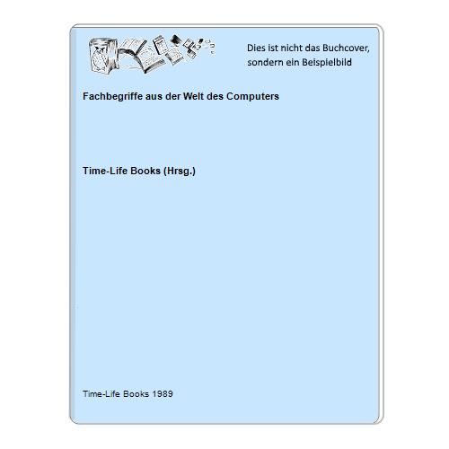 Time-Life Books (Hrsg.) - Fachbegriffe aus der Welt des Computers