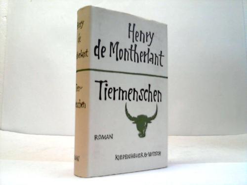 Montherland, Henry de - Tiermenschen. Roman