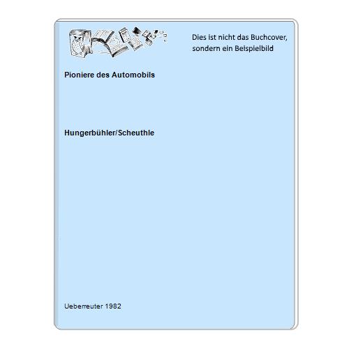 Hungerbhler/Scheuthle - Pioniere des Automobils