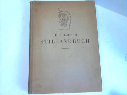 Rettelbusch, Ernst - Stilhandbuch. Ornamentik, Mbel, Innenausbau von den ltesten Zeiten bis zum Biedermeier