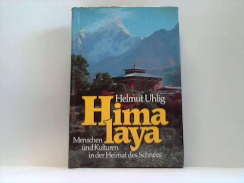 Uhlig, Helmut - Himalaya. Menschen und Kulturen in der Heimat des Schnees