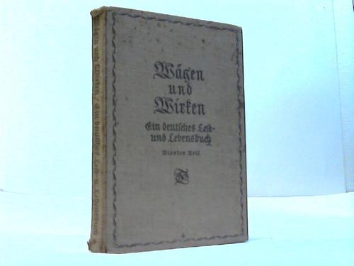 Hofstaetter / Berthold / Nicolai - Wgen und Wirken. Ein deutsches Lese- und Lebensbuch. Heimatausgabe fr Hannover bearbeitet von Obetstudienrat Dr. Wohltmann.  Teil IV