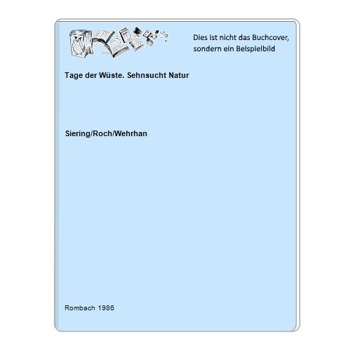 Siering/Roch/Wehrhan - Tage der Wste. Sehnsucht Natur