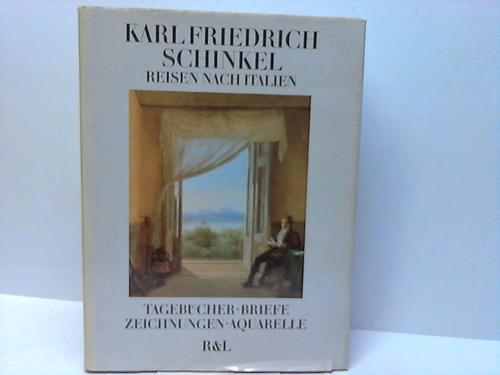 Schinkel, Karl Friedrich - Reisen nach Italien. Tagebcher, Briefe, Zeichnungen, Aquarelle