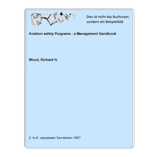 Wood, Richard H. - Aviation safety Programs - a Management Handbook