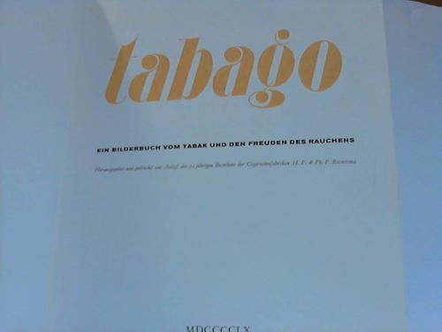H.F. & Ph. F. Reemtsma (Hrsg.) - Tabago. Ein Bilderbuch vom Tabak und den Freuden des Rauchens