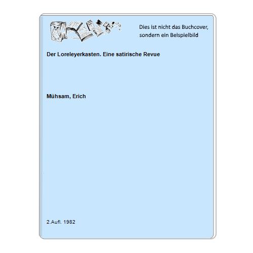 Mhsam, Erich - Der Loreleyerkasten. Eine satirische Revue