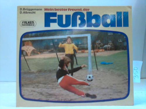 Brggemann, D./Albrecht, D. - Mein bester Freund, der Fuball