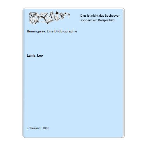 Lania, Leo - Hemingway. Eine Bildbiographie