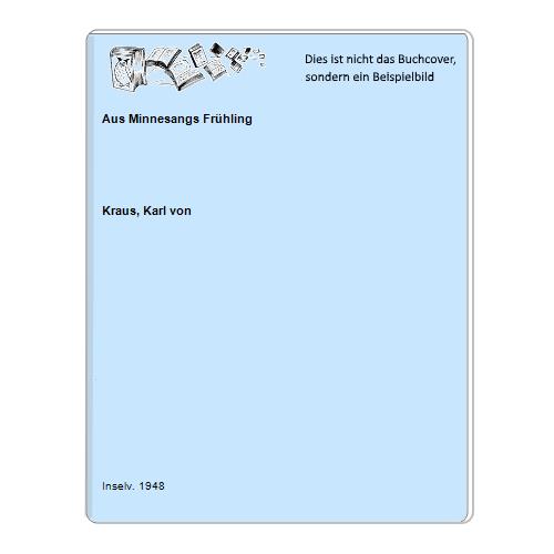 Kraus, Karl von - Aus Minnesangs Frhling