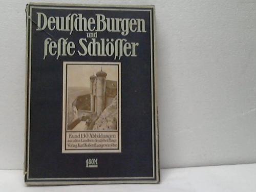 Deutsche Burgen und feste Schlsser - Aus allen Lndern deutscher Zunge