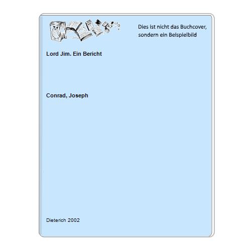 Conrad, Joseph - Lord Jim. Ein Bericht