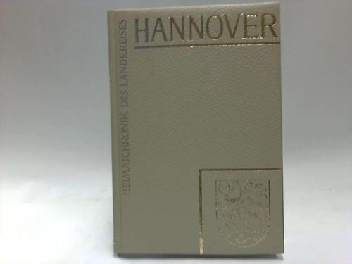 Hannover - Bhler / Droste / Gmelin / Peters.... - Heimatchronik des Landkreises Hannover