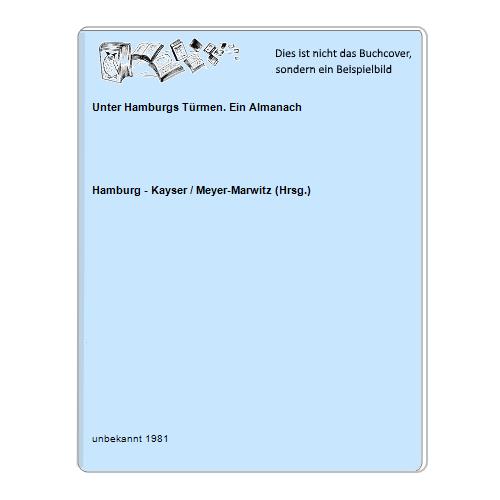 Hamburg - Kayser / Meyer-Marwitz (Hrsg.) - Unter Hamburgs Trmen. Ein Almanach