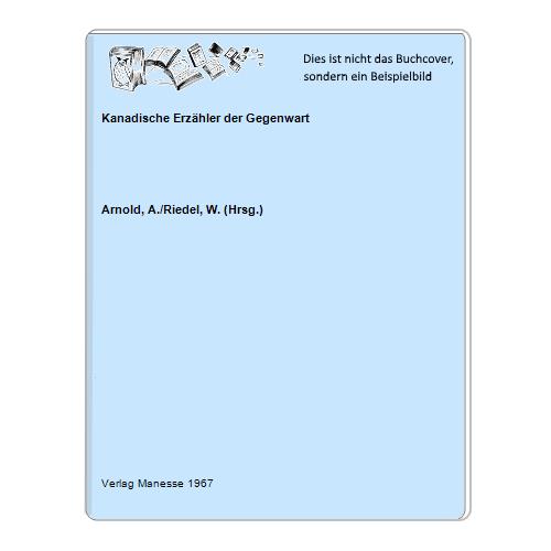 Arnold, A./Riedel, W. (Hrsg.) - Kanadische Erzhler der Gegenwart